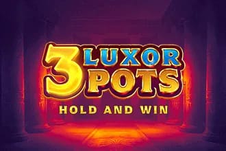 3 Luxor Pots: Hold and Win